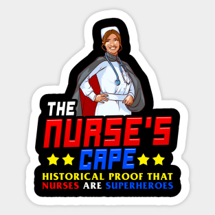 The Nurses Cape Proof That Nurses Are Superheroes Sticker